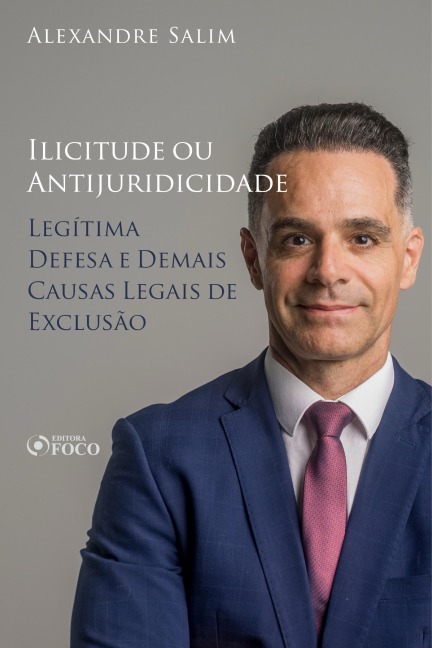 Direito Penal - 5.¿ ¿Ilicitude ou Antijuridicidade - Legítima Defesa e demais causas legais de exclusão - Alexandre Salim