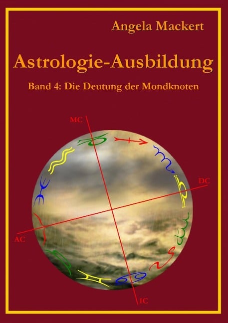 Astrologie-Ausbildung, Band 4 - Angela Mackert