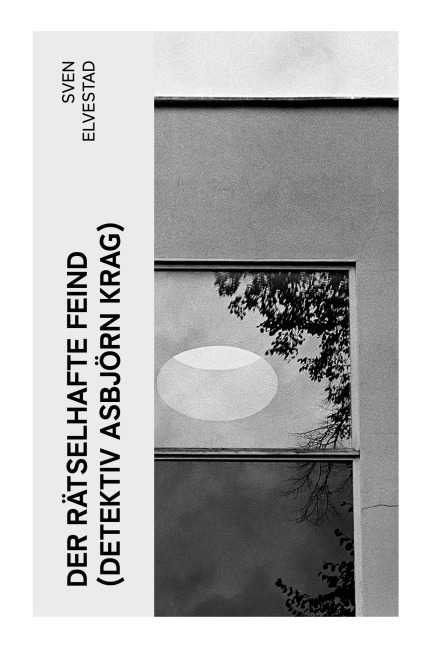Der rätselhafte Feind (Detektiv Asbjörn Krag) - Sven Elvestad