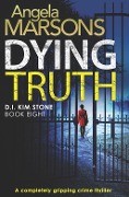 Cover-Bild zum Titel 'Dying Truth' von 'Angela Marsons'