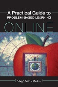 Cover-Bild zum Titel 'A Practical Guide to Problem-Based Learning Online' von 'Maggi Savin-Baden'