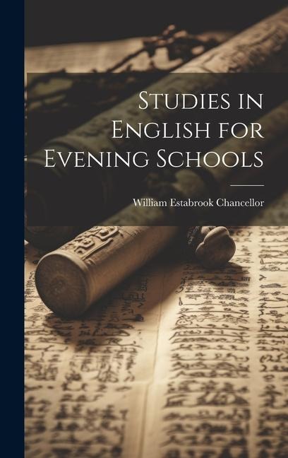 Studies in English for Evening Schools - William Estabrook Chancellor