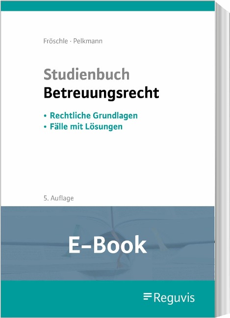 Studienbuch Betreuungsrecht (E-Book) - Tobias Fröschle, Kataharina Pelkmann