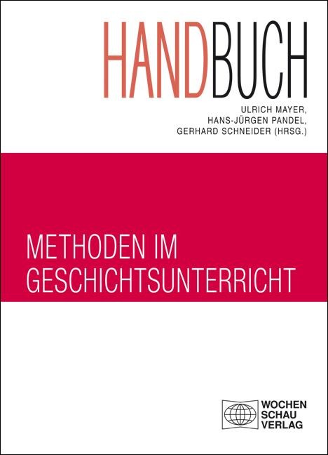 Handbuch Methoden im Geschichtsunterricht - 