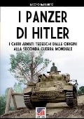 I panzer di Hitler: I carri armati tedeschi dalle origini alla Seconda Guerra Mondiale - Jacopo Barbarito