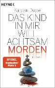 Das Kind in mir will achtsam morden - Karsten Dusse