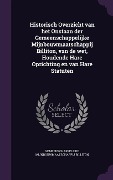 Cover-Bild zum Titel 'Historisch Overzicht van het Onstaan der Gemeenschappelijke Mijnbouwmaatschappij Billiton, van de wet, Houdende Hare Oprichting en van Hare Statuten' von 'Gemeenschappelijke Mijnbouwmaa Billiton'