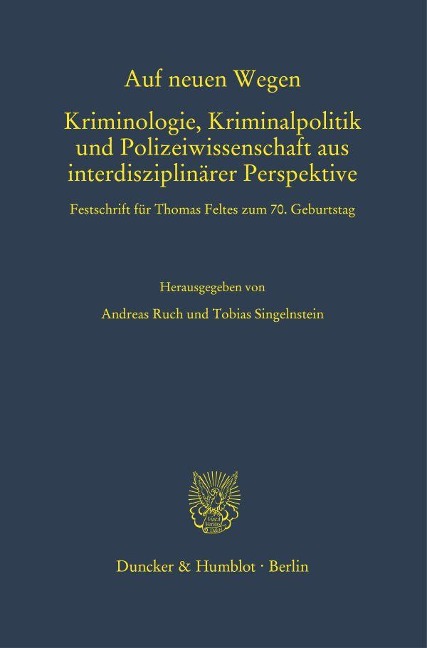 Auf neuen Wegen. Kriminologie, Kriminalpolitik und Polizeiwissenschaft aus interdisziplinärer Perspektive. - 