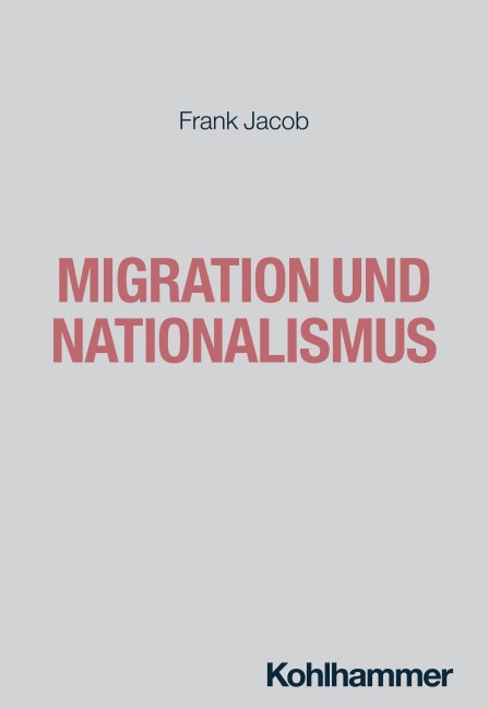 Migration und Nationalismus - Frank Jacob