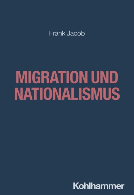 Migration und Nationalismus - Frank Jacob