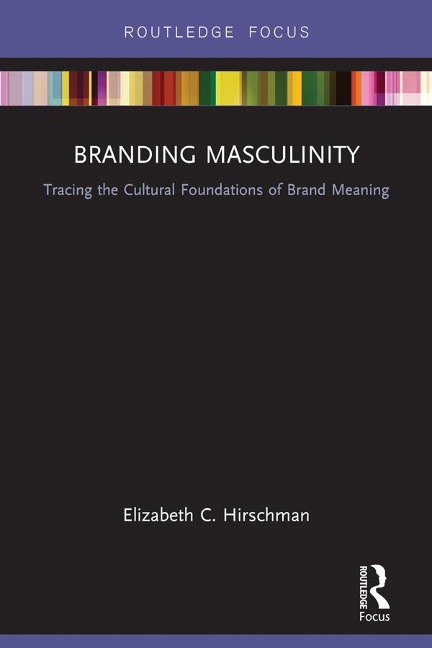 Branding Masculinity - Elizabeth Hirschman