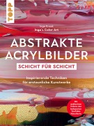 Cover-Bild zum Titel 'Abstrakte Acrylbilder - Schicht für Schicht' von 'Inga Knaak'