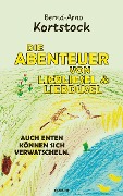 Die Abenteuer von Liebliesel & Liebdusel - Bernd-Arno Kortstock