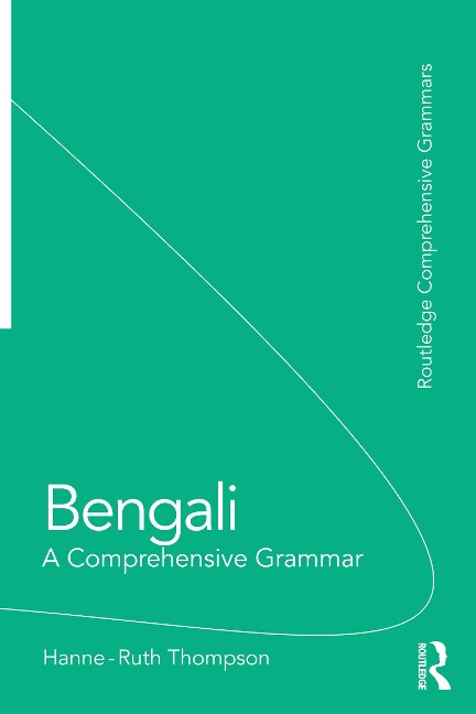 Bengali: A Comprehensive Grammar - Hanne-Ruth Thompson