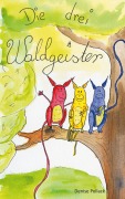 Cover-Bild zum Titel 'Die drei Waldgeister' von 'Denise Pollack'