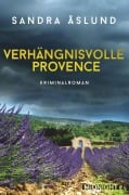 Cover-Bild zum Titel 'Verhängnisvolle Provence' von 'Sandra Åslund'