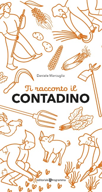 Ti racconto il contadino - Daniele Marcuglia
