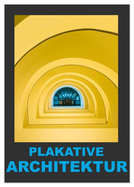 Plakative Architektur (Wandkalender 2026 DIN A3 hoch), CALVENDO Monatskalender - Enrico Caccia