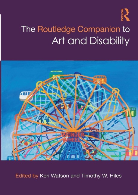 The Routledge Companion to Art and Disability - 