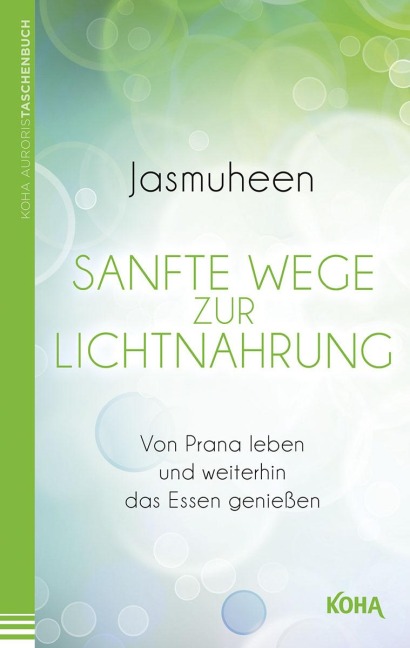 Sanfte Wege zur Lichtnahrung - Jasmuheen