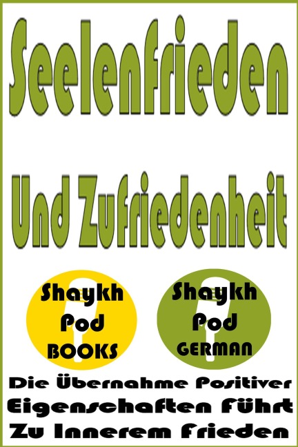 Seelenfrieden Und Zufriedenheit - ShaykhPod German