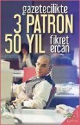Cover-Bild zum Titel 'Gazetecilikte 3 Patron 50 Yil' von 'Fikret Ercan'