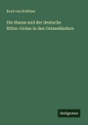 Cover-Bild zum Titel 'Die Hansa und der deutsche Ritter-Orden in den Ostseeländern' von 'Kurd von Schlözer'