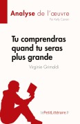 Cover-Bild zum Titel 'Tu comprendras quand tu seras plus grande de Virginie Grimaldi (Analyse de l'¿uvre)' von 'Kelly Carrein'