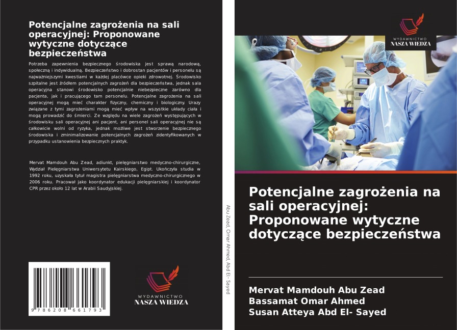 Potencjalne zagro¿enia na sali operacyjnej: Proponowane wytyczne dotycz¿ce bezpiecze¿stwa - Mervat Mamdouh Abu Zead, Bassamat Omar Ahmed, Susan Atteya Abd El- Sayed