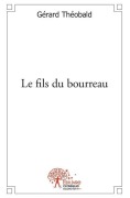 Cover-Bild zum Titel 'Le fils du bourreau' von 'Gérard Théobald'