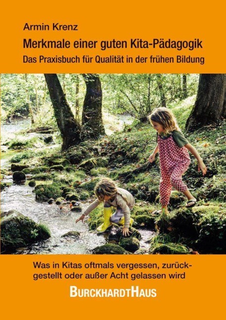 Merkmale einer guten Kita-Pädagogik - Das Praxisbuch für Qualität in der frühen Bildung - Armin Krenz