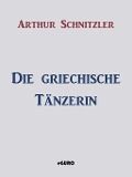 Cover-Bild zum Titel 'Die griechische Tänzerin' von 'Arthur Schnitzler'