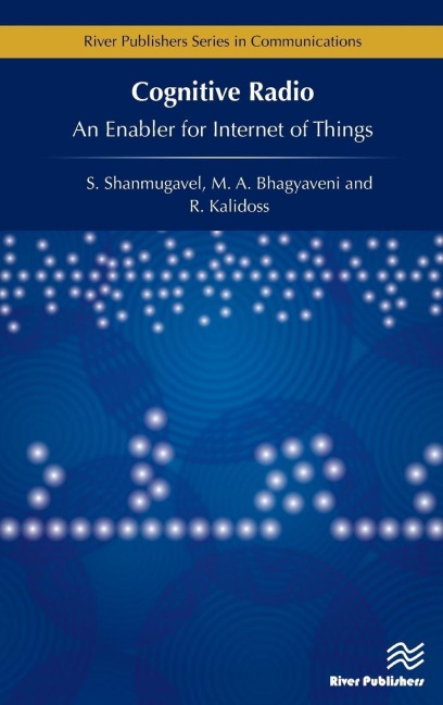 Cognitive Radio - An Enabler for Internet of Things - R. Kalidoss, S. Shanmugavel, M. A. Bhagyaveni