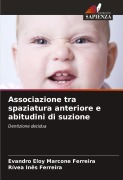 Cover-Bild zum Titel 'Associazione tra spaziatura anteriore e abitudini di suzione' von 'Evandro Eloy Marcone Ferreira, Rívea Inês Ferreira'