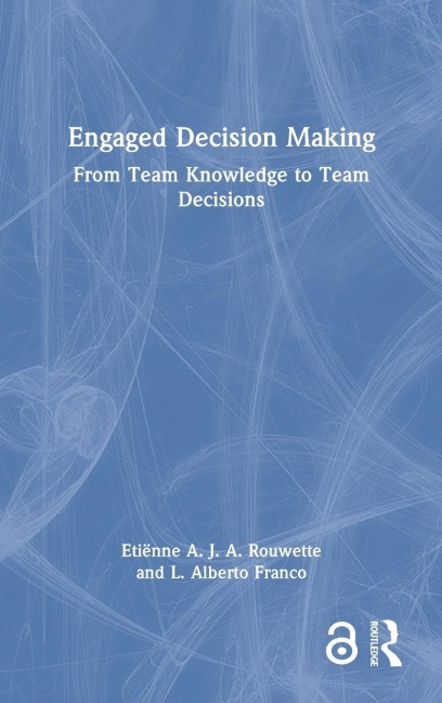 Engaged Decision Making - Etiënne A. J. A. Rouwette, L. Alberto Franco
