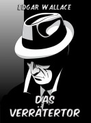 Cover-Bild zum Titel 'Das Verrätertor' von 'Edgar Wallace'