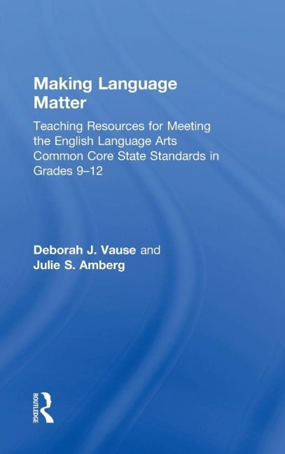 Making Language Matter - Deborah J. Vause, Julie S. Amberg