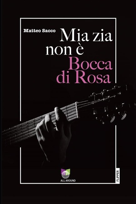 Mia zia non è Bocca di Rosa - Matteo Sacco