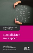 Cover-Bild zum Titel 'Mentalisieren in Gruppen (Mentalisieren in Klinik und Praxis, Bd. 1)' von 'Ulrich Schultz-Venrath, Helga Felsberger'