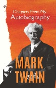 Cover-Bild zum Titel 'Chapters From My Autobiography' von 'Mark Twain'