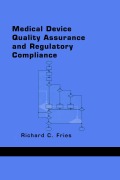 Cover-Bild zum Titel 'Medical Device Quality Assurance and Regulatory Compliance' von 'Richard C. Fries'