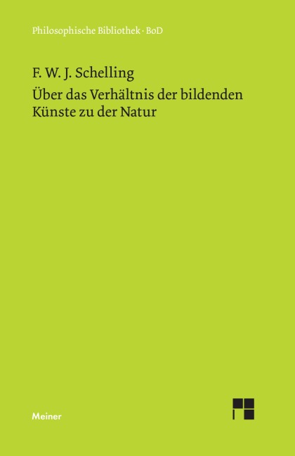 Über das Verhältnis der bildenden Künste zu der Natur - F W J Schelling