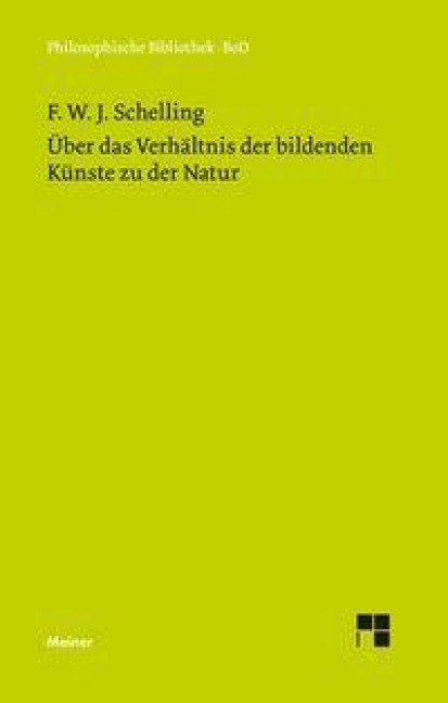 Über das Verhältnis der bildenden Künste zu der Natur - F W J Schelling