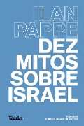 Cover-Bild zum Titel 'Dez mitos sobre Israel' von 'Ilan Pappe'