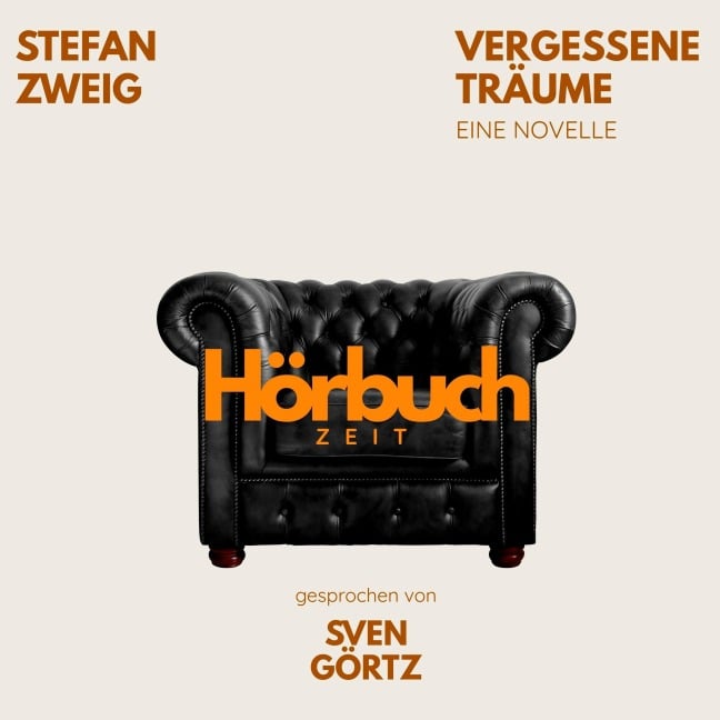 Vergessene Träume. Eine Novelle. - Hörbuchzeit, Stefan Zweig