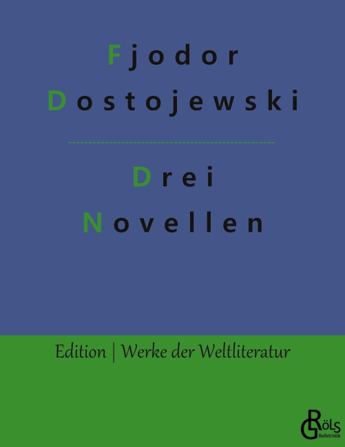 Drei Novellen - Fjodor Dostojewski