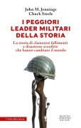 Cover-Bild zum Titel 'I peggiori leader militari della storia' von 'John M. Jennings, Chuck Steele'
