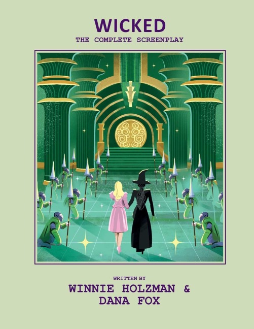 Wicked: The Complete Screenplay - Insight Editions