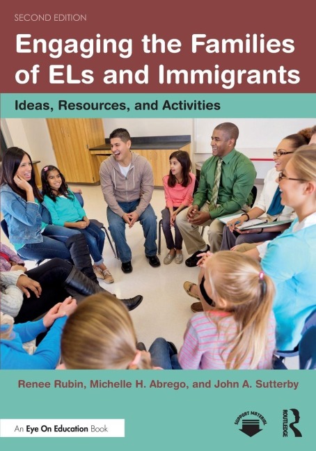 Engaging the Families of ELs and Immigrants - Renee Rubin, Michelle H. Abrego, John A. Sutterby