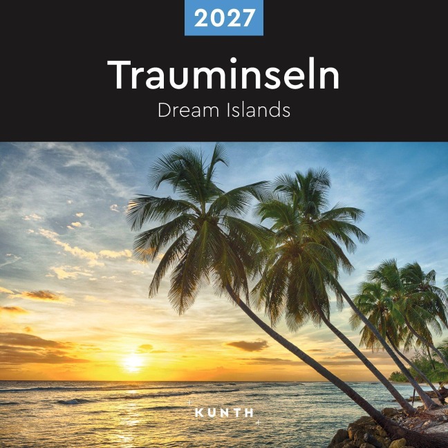 Trauminseln - KUNTH Broschurkalender 2027 - 